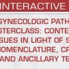 USCAP Gynecologic Pathology Masterclass Contemporary Issues in Light of Shifting Nomenclature, Criteria, and Ancillary Testing 2026