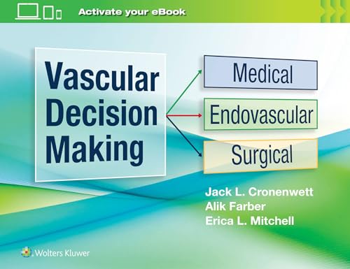 Vascular Decision Making: Medical, Endovascular, Surgical (Original PDF from Publisher) Vascular Decision Making
