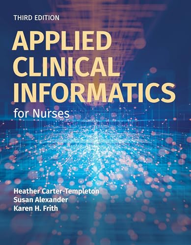 Applied Clinical Informatics for Nurses, 3rd Edition (Original PDF from Publisher) Applied Clinical Informatics for Nurses, 3rd Edition (Original PDF from Publisher)