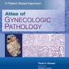 Atlas of Gynecologic Pathology: A Pattern-Based Approach (Original PDF from Publisher) Atlas of Gynecologic Pathology: A Pattern-Based Approach (Original PDF from Publisher)