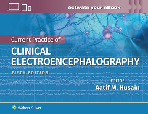 Current Practice of Clinical Electroencephalography, 5th edition (Original PDF from Publisher) Current Practice of Clinical Electroencephalography, 5th edition (Original PDF from Publisher)