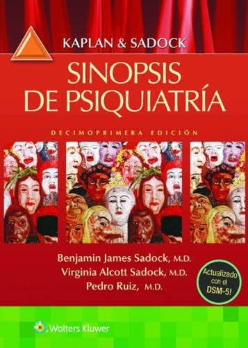 Kaplan & Sadock. Sinopsis de psiquiatría: Ciencias De La Conducta / Psiquiatria Clinica, 11a edicion (Original PDF from Publisher) Kaplan & Sadock. Sinopsis de psiquiatría