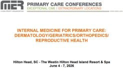 MER Primary Care Conferences Internal Medicine for Primary Care Derm Geri Ortho Reproductive Jun 04-07, 2026
