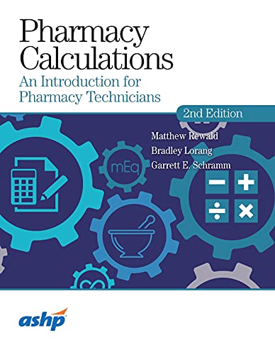 Pharmacy Calculations: An Introduction for Pharmacy Technicians, 2nd Edition (Original PDF from Publisher) Pharmacy Calculations An Introduction for Pharmacy Technicians, 2nd Edition (Original PDF from Publisher)